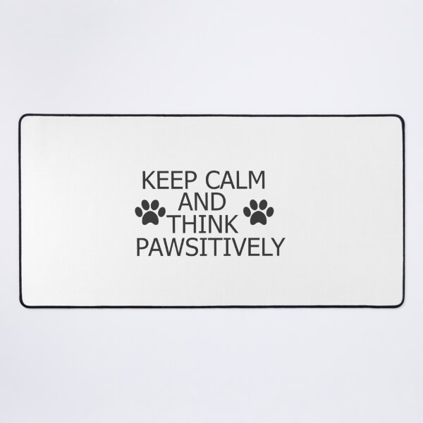 Item preview, Keep Calm And Think Pawsitively designed and sold by Pawdy.