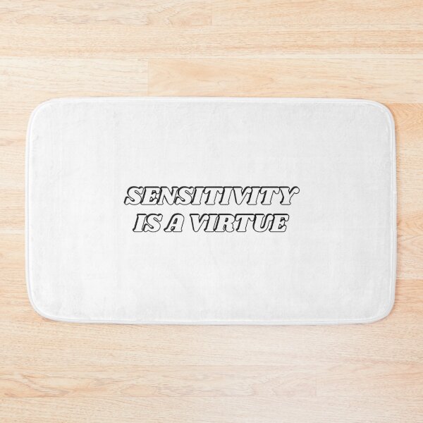 Item preview, Sensitivity is a virtue - be sensitive designed and sold by Inspirationmotivation.