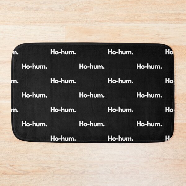 Item preview, Ho-hum. designed and sold by Trufictioneer.