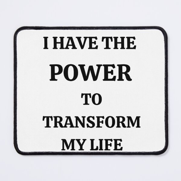 Item preview,  I Have The Power To Transform My Life-Black Text designed and sold by Trendi61.