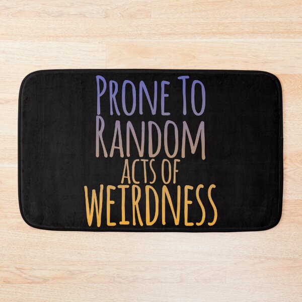 Item preview, Funny Weird Quote designed and sold by AloraDawnEve.