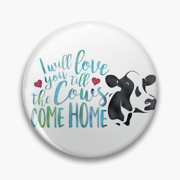 Item preview, Love you til the cows come home designed and sold by Phelps2020.