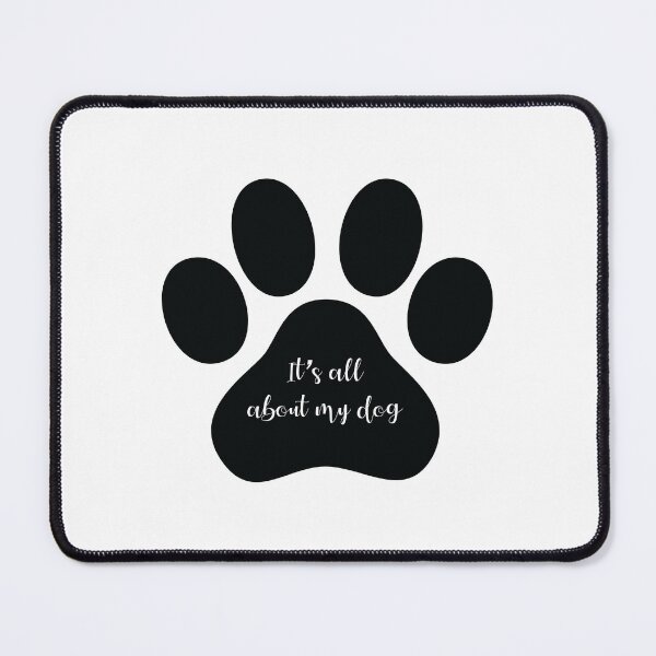 Item preview, It's all about my dog designed and sold by sarahsunshine5.