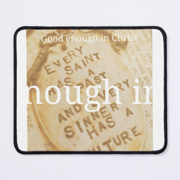 Item preview, I am good enough in Christ! designed and sold by JulieMoss.