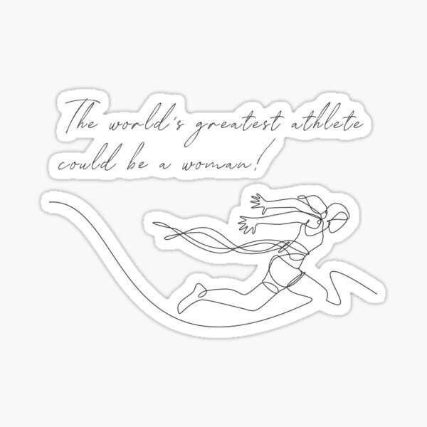 The worlds greatest athlete could be a woman! Sticker