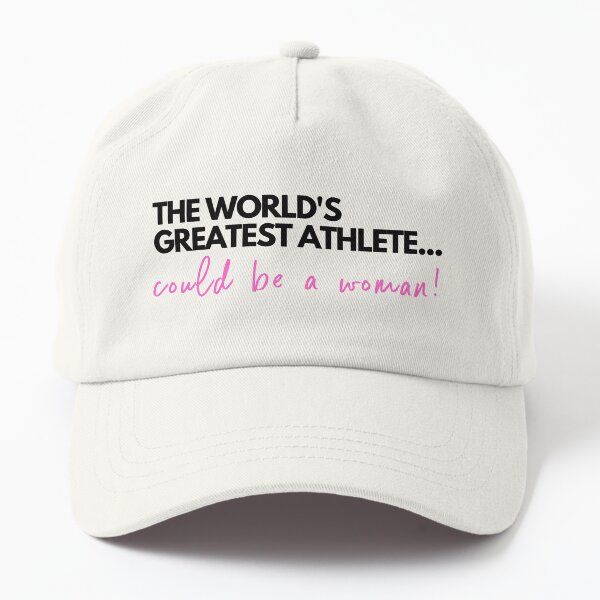 The worlds greatest athlete could be a woman! (Pink and Black) Dad Hat
