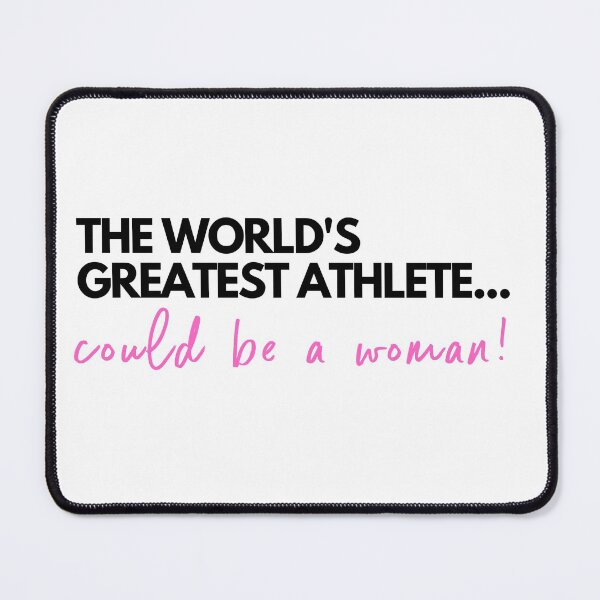 The worlds greatest athlete could be a woman! (Pink and Black) Mouse Pad