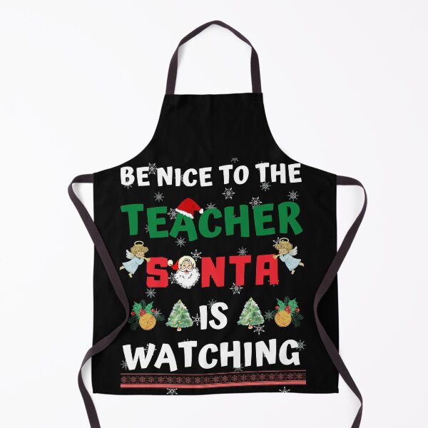 Item preview, Be Nice To The Teacher Santa Is Watching designed and sold by VarietyYOU.