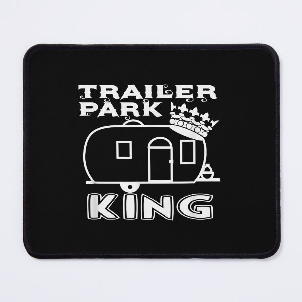 Item preview, Trailer Park King Redneck Camping RV Mobile Home Fun designed and sold by AbelBahringer.