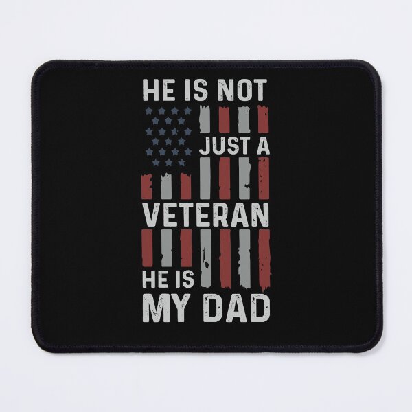 Item preview, He Is Not Just A Veteran He Is My Dad Veterans Day designed and sold by Dressed For Duty.