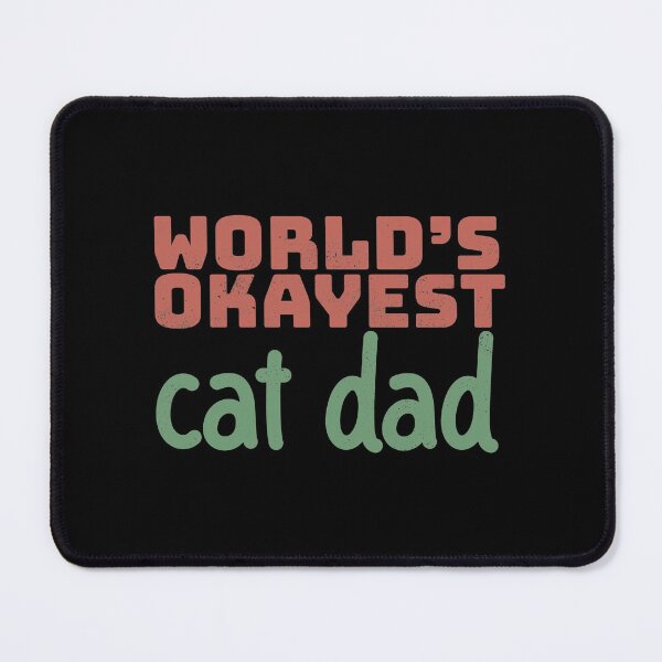 Item preview, World's Okayest Cat Dad designed and sold by Creatively Torn.