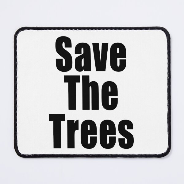 Item preview, Save The Trees Environmental Protest Ban Fossil Fuel Climate Change Design designed and sold by Jason Gilbert.