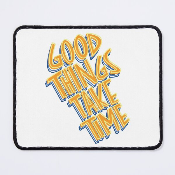 Item preview, good things take time designed and sold by artbygussie.