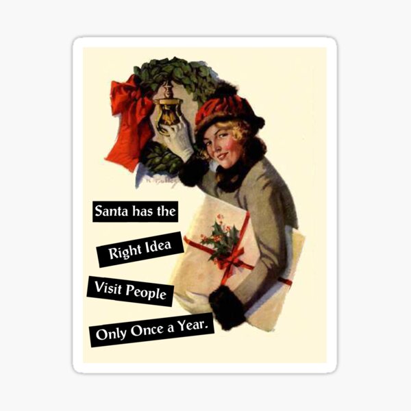 Item preview, Sarcastic Vintage Christmas Guest - Santa has the right idea visit people only once a year designed and sold by GreenCarbon2112.