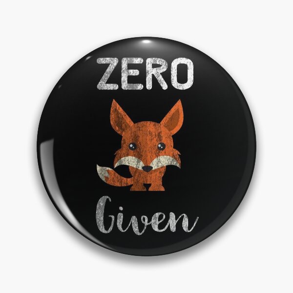 Item preview, Distressed Zero Fox Given Animal Pun Funny Sarcastic Sayings designed and sold by Merchking1.