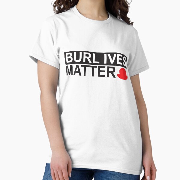 Item preview, Burl Ives Matter T-Shirt by Susan Crane Design designed and sold by Susan Crane.