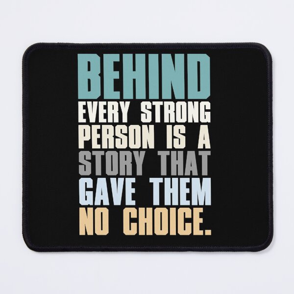 Item preview, Cute Transitus Ben Mathot Jeroen Goossens Behind Every Strong Person Is A Story That Gave Them No Ch designed and sold by OcampoCelebrate.