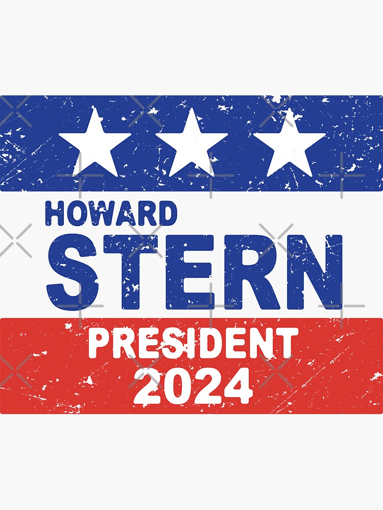 "President 2024 Howard Stern" Sticker for Sale by 1statementmaker