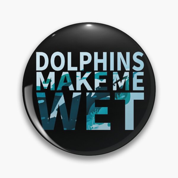 Item preview, Dolphins Make Me Wet | Dolphins lovers designed and sold by YAHIA-14.