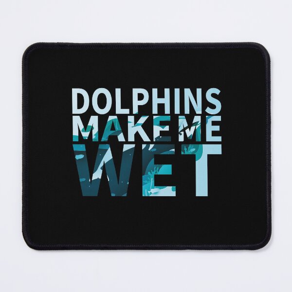 Item preview, Dolphins Make Me Wet | Dolphins lovers designed and sold by YAHIA-14.