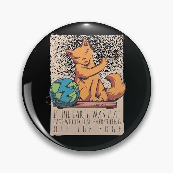 Item preview, Cute Transitus Ben Mathot Jeroen Goossens If The Earth Was Flat Cats Would Push Everything Off The E designed and sold by OcampoCelebrate.
