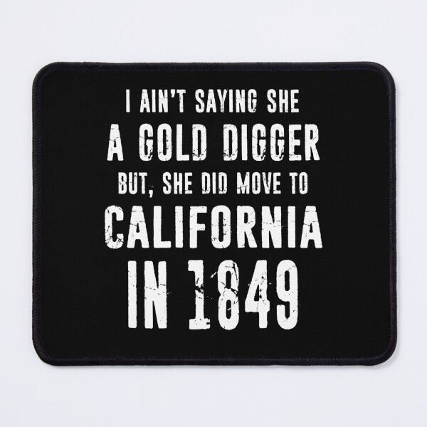 Item preview, Funny History Teacher Ain't Saying She A Gold Digger designed and sold by niftee.