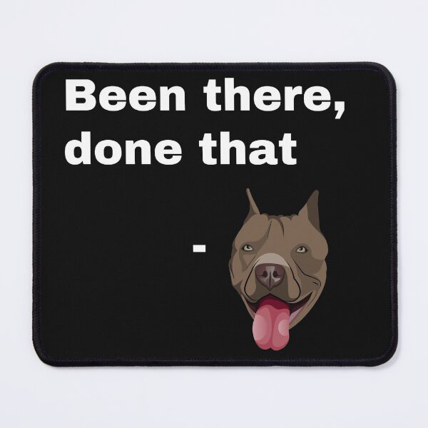 Item preview, Been There, Done That designed and sold by bruceygoosey84.