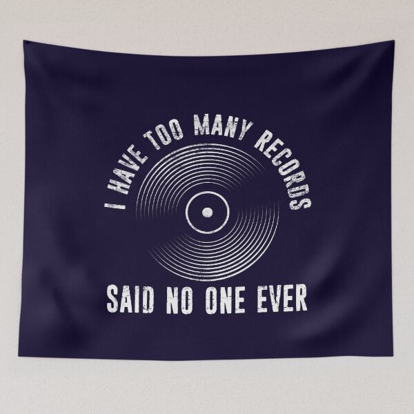 Item preview, I Have Too Many Vinyl Records Said No One Ever Distressed  designed and sold by niftee.