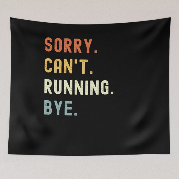 Item preview, Sorry Can't Running Bye Funny Running Saying designed and sold by geniusshirtsss.