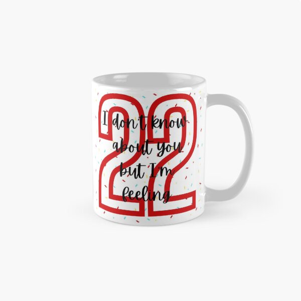 Item preview, I don't know about you but I'm feeling 22 designed and sold by GtheBDesigns.