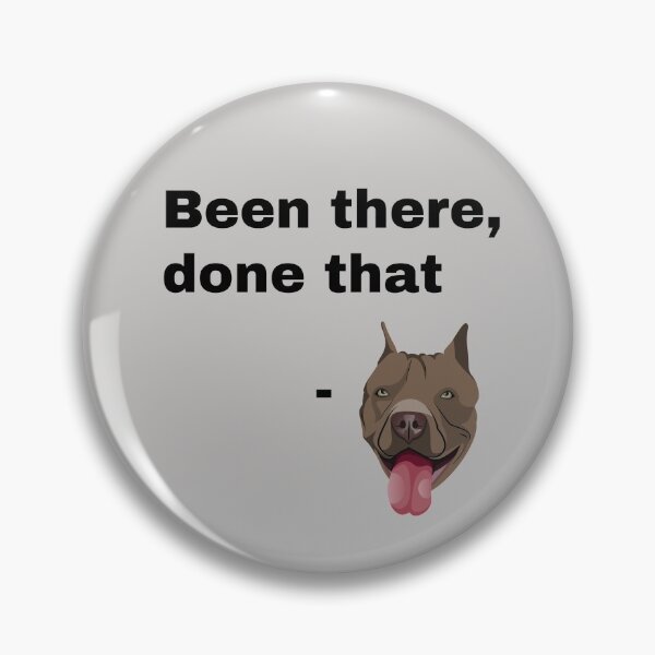 Item preview, Been There, Done That designed and sold by bruceygoosey84.