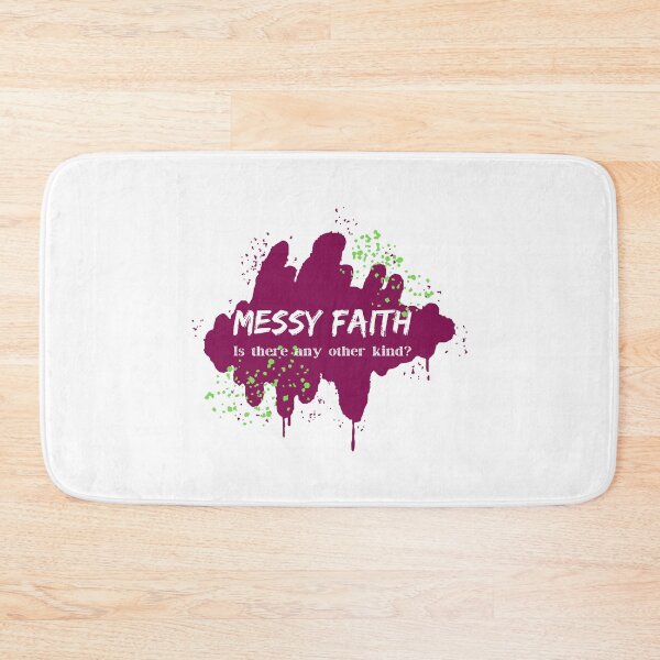 Item preview, Messy Faith. Is there any other kind?  designed and sold by CheekyGrace.