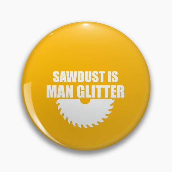 Item preview, Sawdust Is Man Glitter designed and sold by PaulPolygonart.