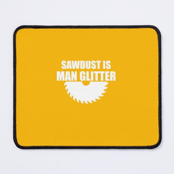 Item preview, Sawdust Is Man Glitter designed and sold by PaulPolygonart.