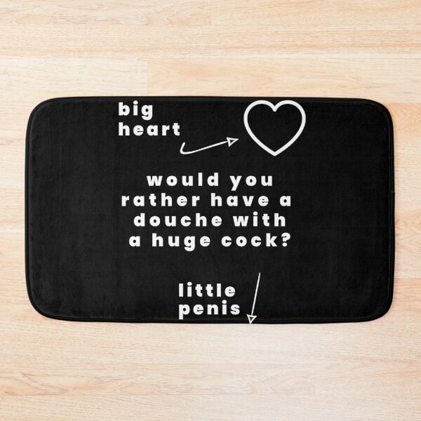 Item preview, Big Heart Little Penis, Would You Rather Have A Douche With A Huge Cock? designed and sold by Express YRSLF.