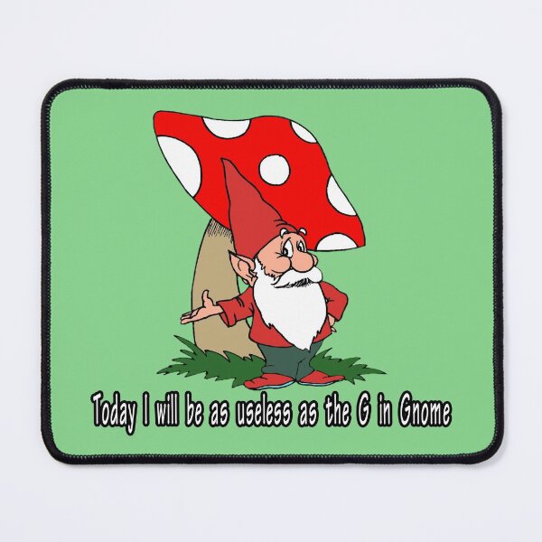 Item preview, As useless as the G in Gnome designed and sold by GreenCarbon2112.