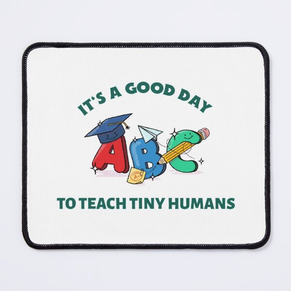 Item preview, It's a good day to teach tiny humans - Perfect teacher designed and sold by Dvzshirts.