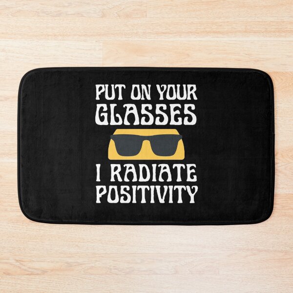 Item preview, Put On Your Glasses I Radiate Positivity designed and sold by IllustrT.