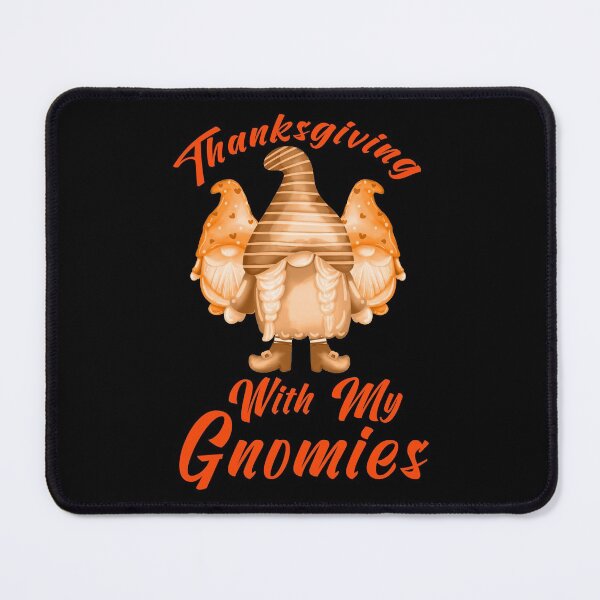Item preview, Thanksgiving With My Gnomies designed and sold by FNStuff.
