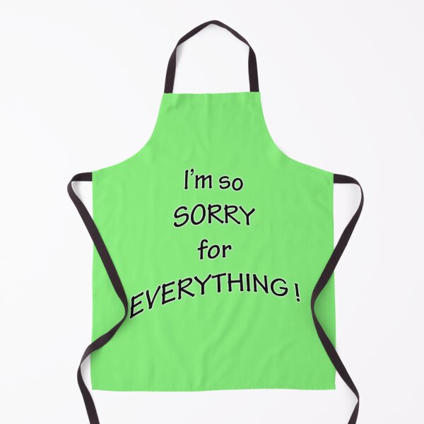 Item preview, I'm so sorry for everything designed and sold by gruntpig.