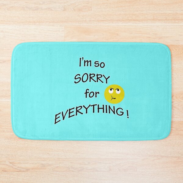 Item preview, sarcastic apology designed and sold by gruntpig.