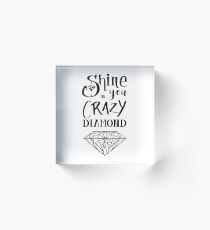 Shine On You Diamond Crazy - Black Acrylic Block