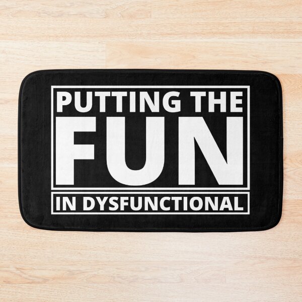 Item preview, Putting The Fun In Dysfunctional light on dark designed and sold by UglyBoyDesign.