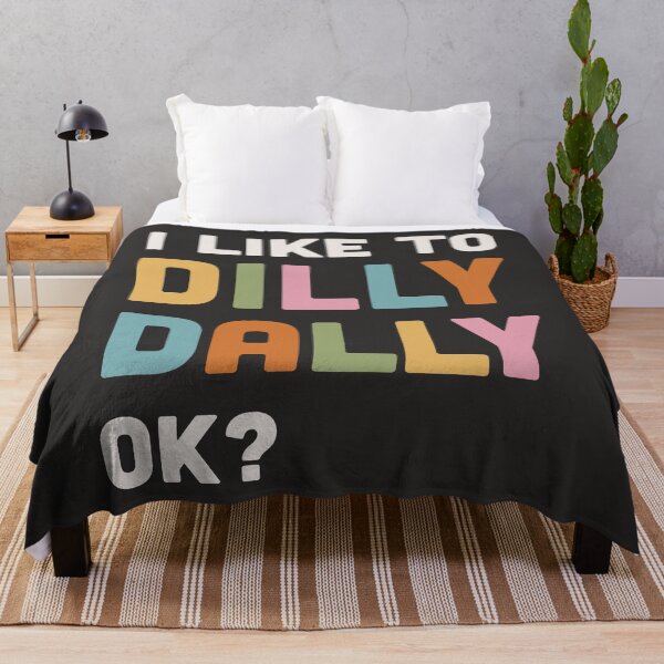 Item preview, I like to Dilly Dally slogan designed and sold by BlockDashArt.