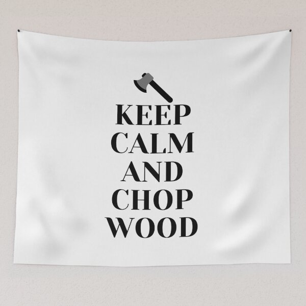 Item preview, Keep Calm and Chop Wood designed and sold by NextStopMT.