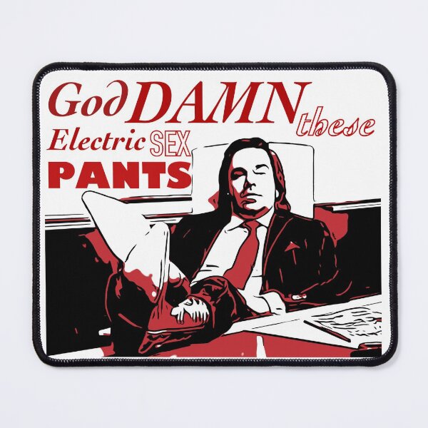 Item preview, Damn these Electric Sex Pants! designed and sold by blueboar.