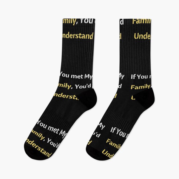 Item preview, If You met My Family, You'd Understand - Funny Family Humor designed and sold by Recti.