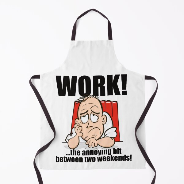 Item preview, WORK! The annoying bit between two weekends! designed and sold by jimbairn.