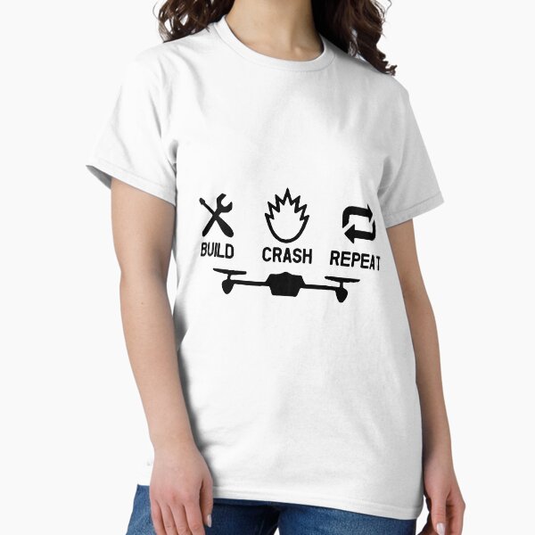 Item preview, Drone Build Crash Repeat Love Drones Funny Art Design Happy Apparel Essential Inspiration Joy Mood designed and sold by DesignByHeartUK.