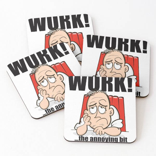 Item preview, WORK! The annoying bit between two weekends! designed and sold by jimbairn.